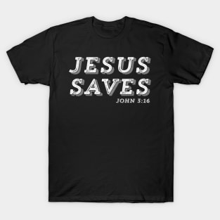 Jesus Saves Message of Salvation Christian Faith Religion T-Shirt